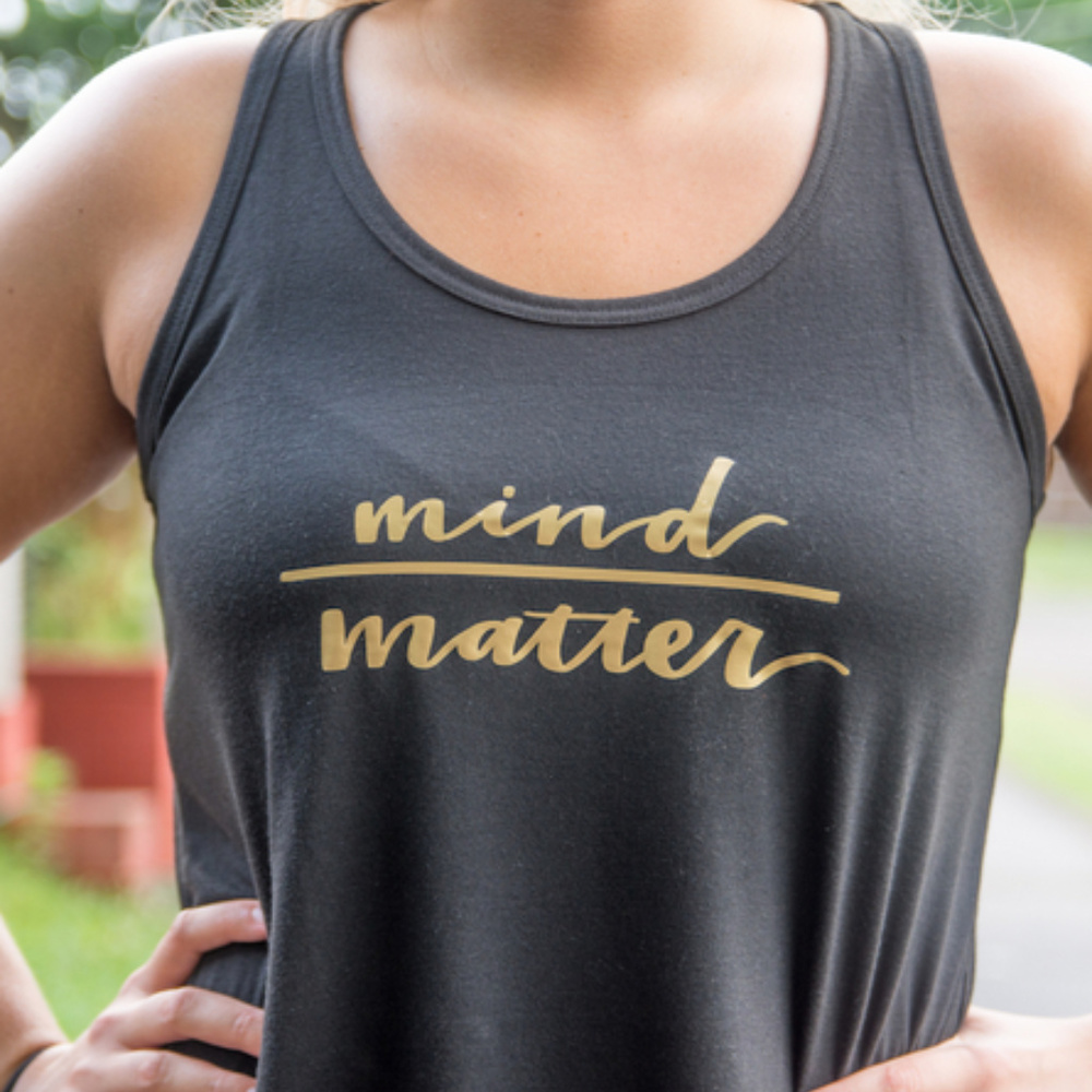 Mind over Matter tank top or t-shirt